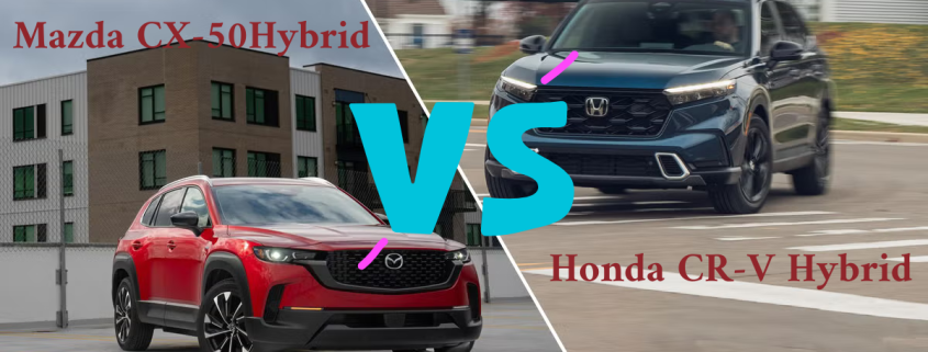Honda CR-V Hybrid vs. Mazda CX-50 Hybrid: A Comprehensive Comparison