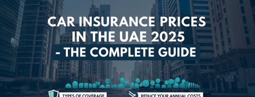 UAE Car Insurance Prices 2025 – Cost Guide & Savings Tips